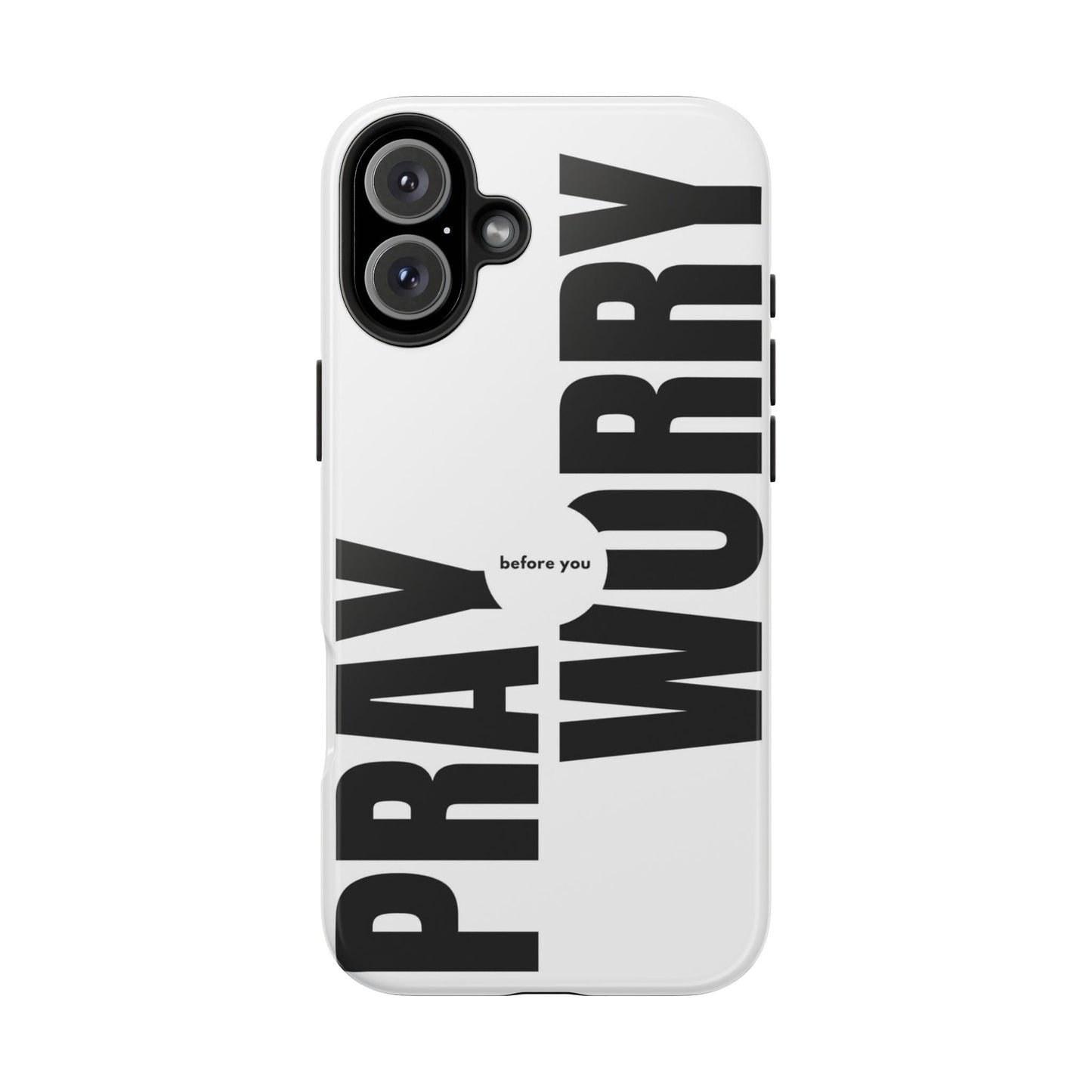Pray Before You Worry Phone Case - SmartHomeGoodies