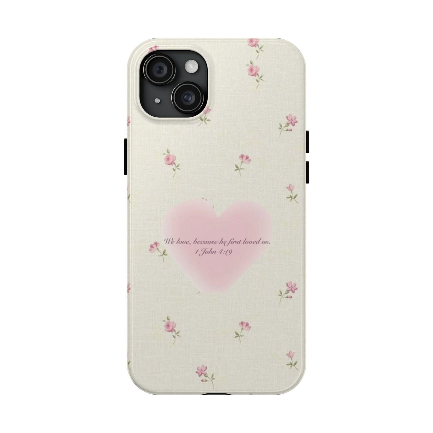 1 John 4:19 Scripture Phone Case - SmartHomeGoodies