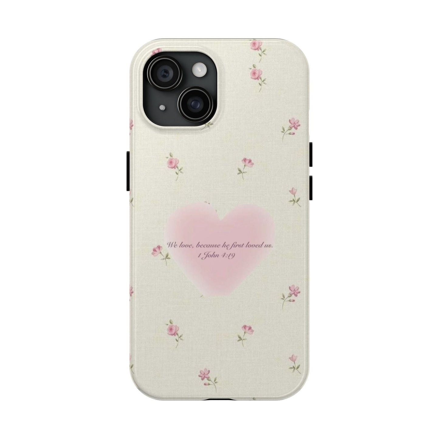 1 John 4:19 Scripture Phone Case - SmartHomeGoodies