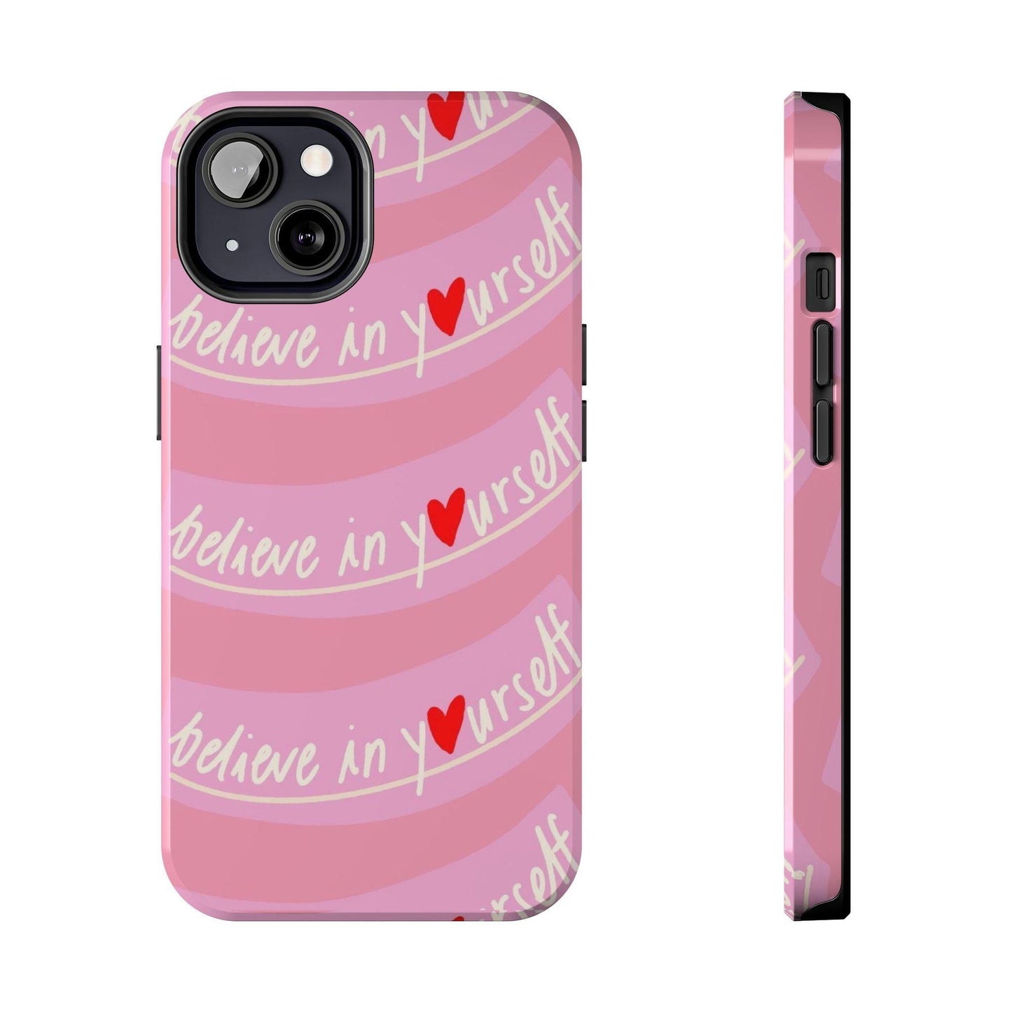 Believe in Yourself Affirmative Tough iPhone Cases in Pink Hues