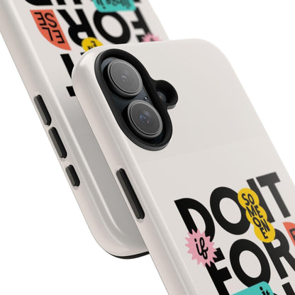 Do It For Your Self Tough iPhone Cases