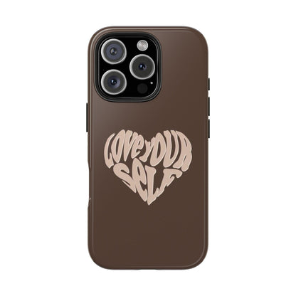 Love Your Self Tough iPhone Cases in Chocolate Brown