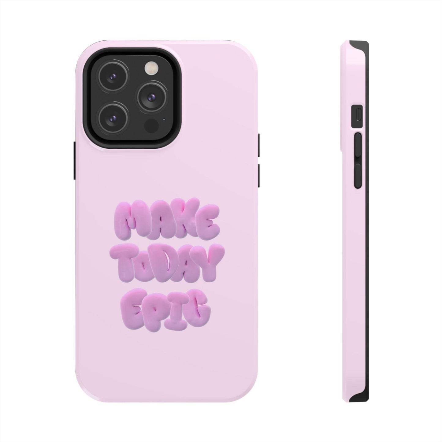 Make Today Epic Tough iPhone Cases