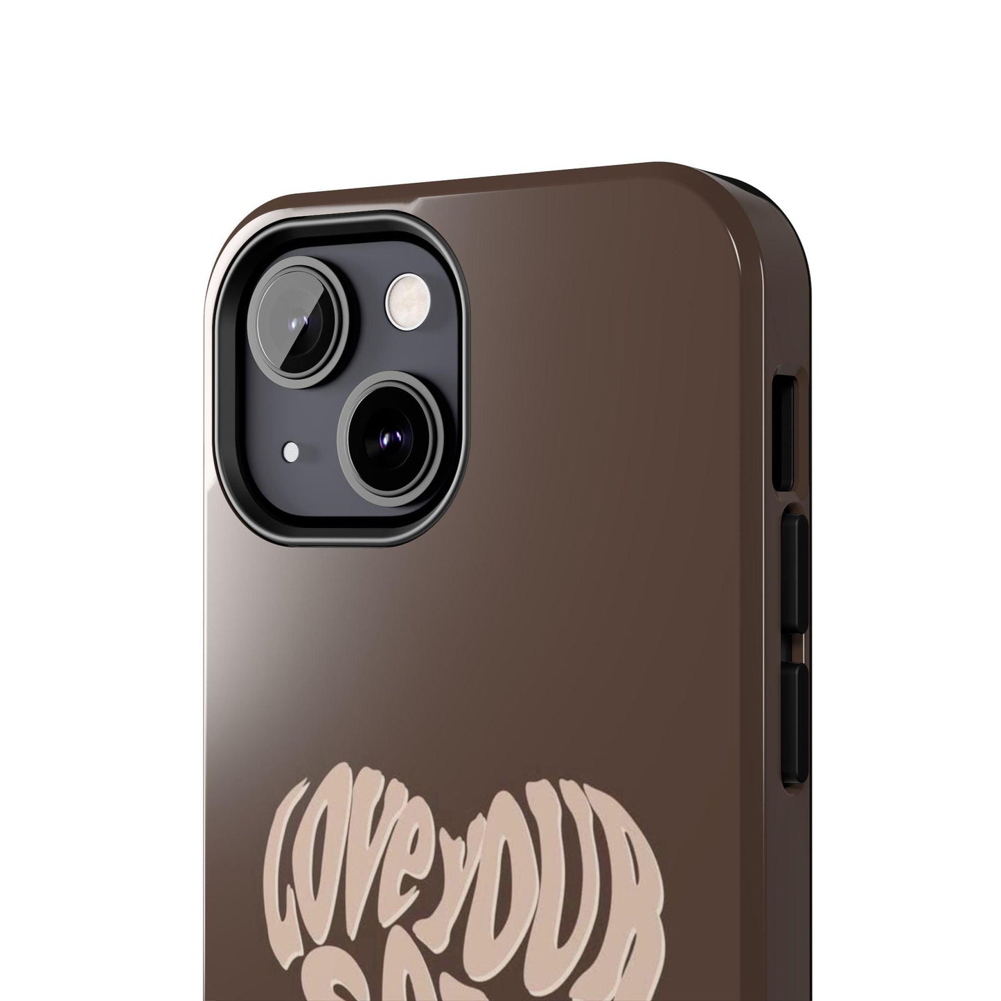 Love Your Self Tough iPhone Cases in Chocolate Brown