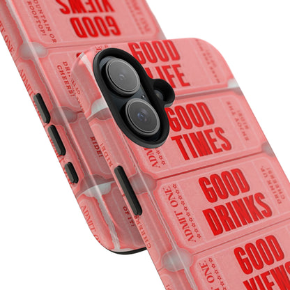 Ticket to Good Life Tough Phone Case - Perfect for Celebrations & Daily Adventures