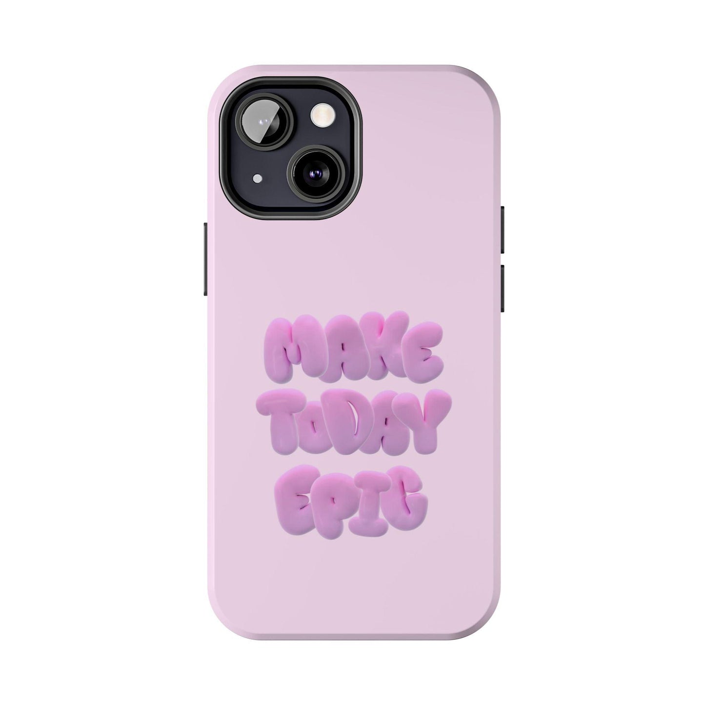 Make Today Epic Tough iPhone Cases