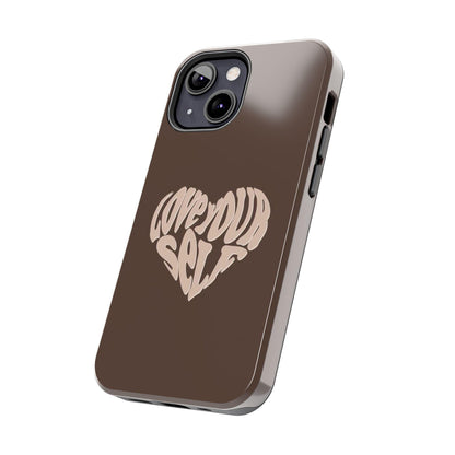 Love Your Self Tough iPhone Cases in Chocolate Brown