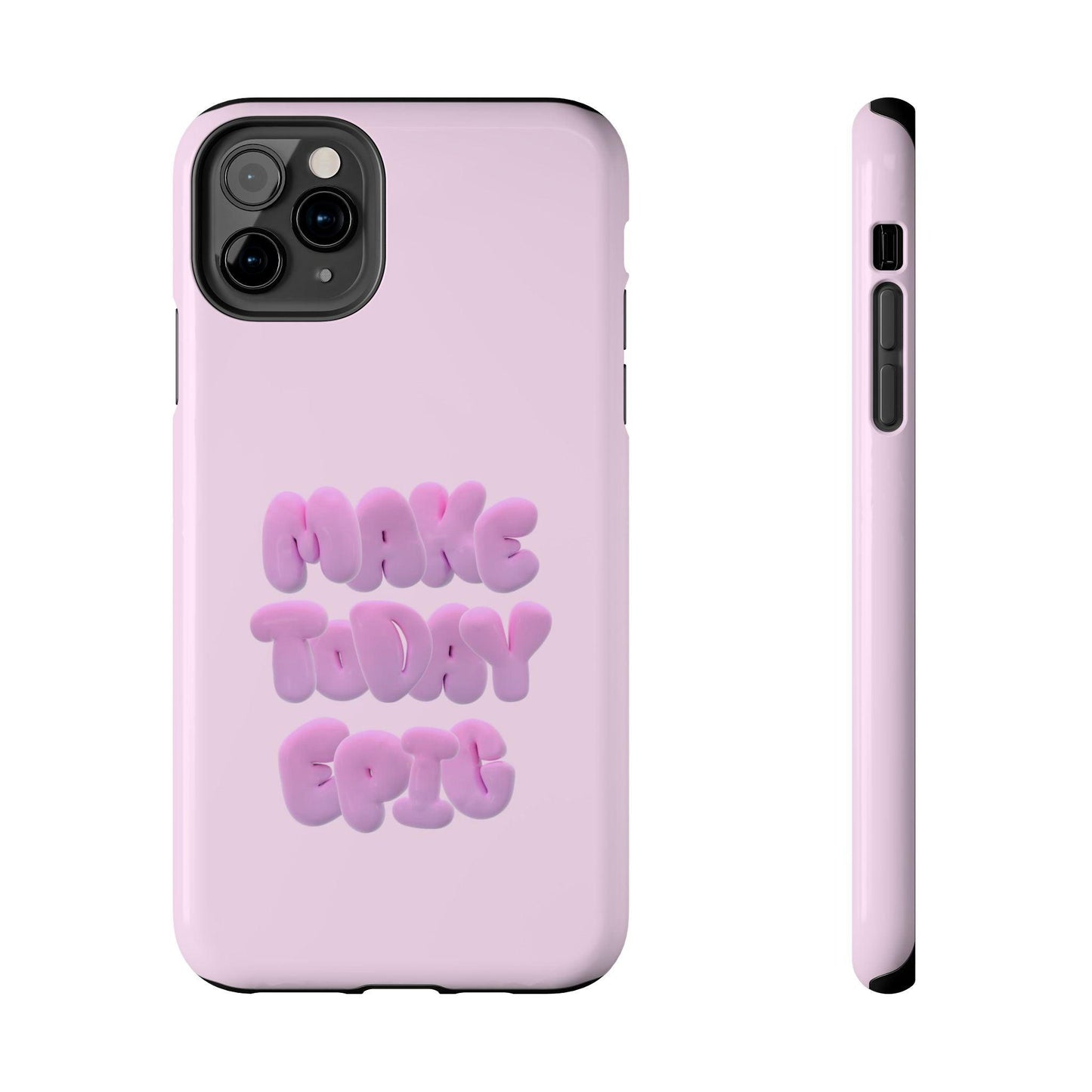 Make Today Epic Tough iPhone Cases