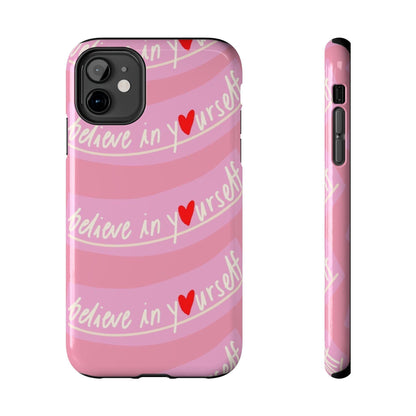 Believe in Yourself Affirmative Tough iPhone Cases in Pink Hues