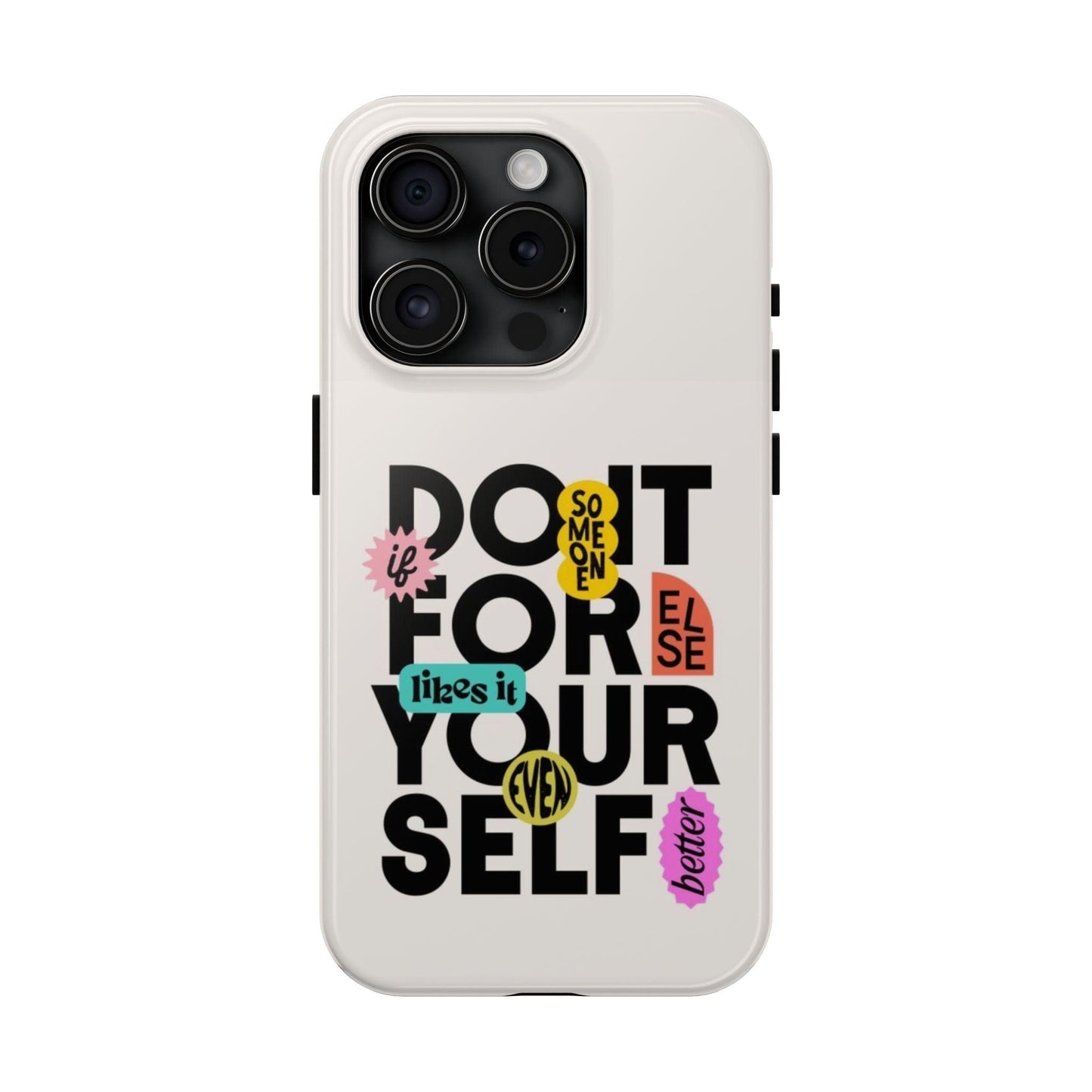 Do It For Your Self Tough iPhone Cases