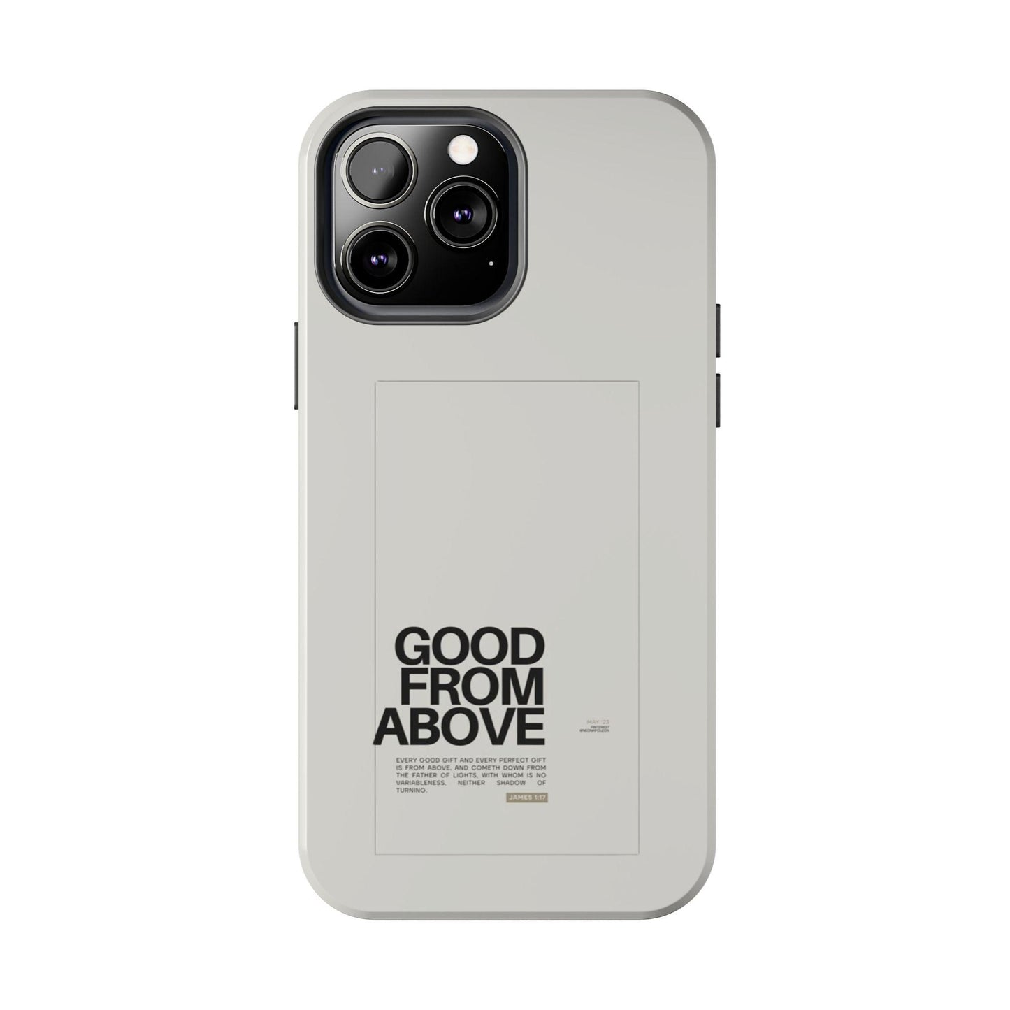 Good From Above Scripture iPhone Cases