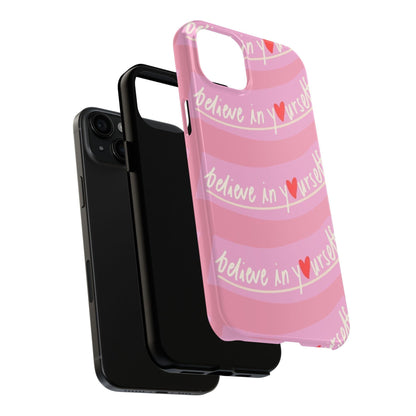 Believe in Yourself Affirmative Tough iPhone Cases in Pink Hues