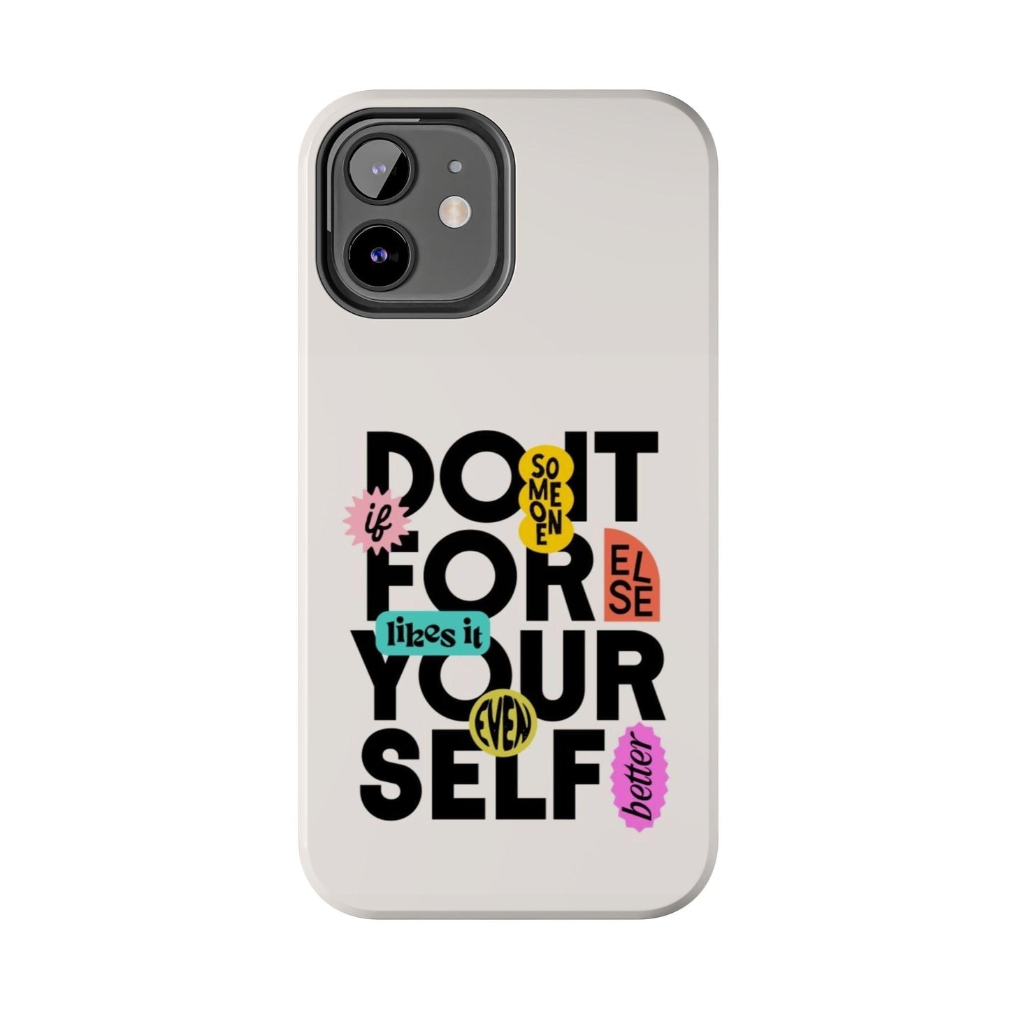 Do It For Your Self Tough iPhone Cases