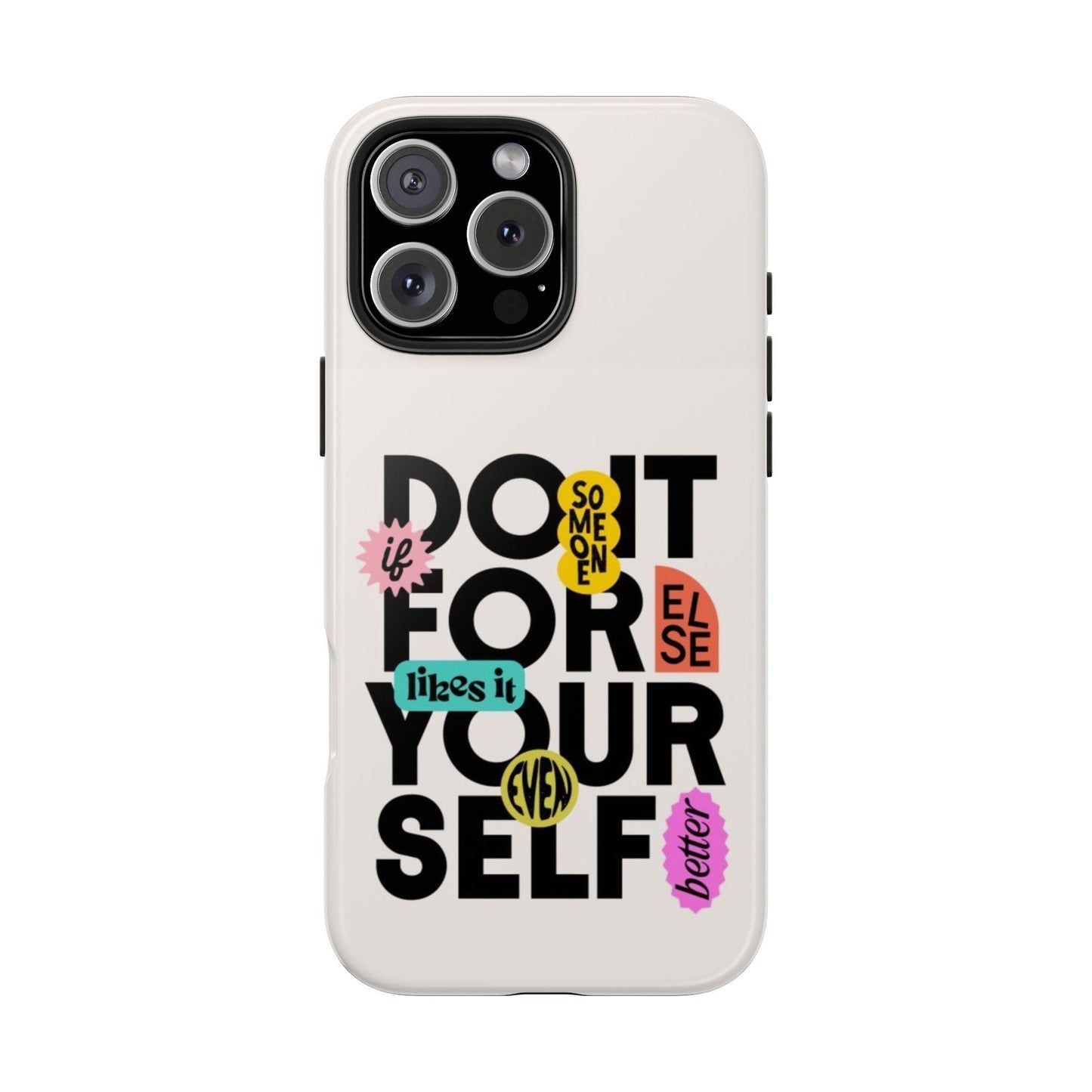 Do It For Your Self Tough iPhone Cases