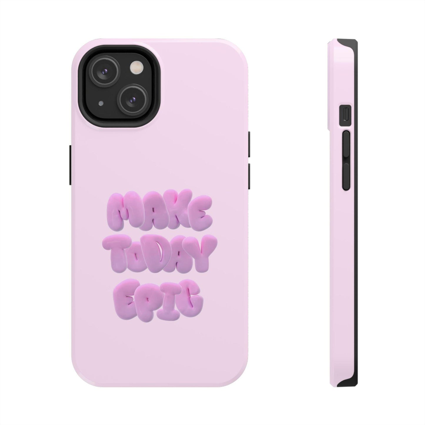 Make Today Epic Tough iPhone Cases