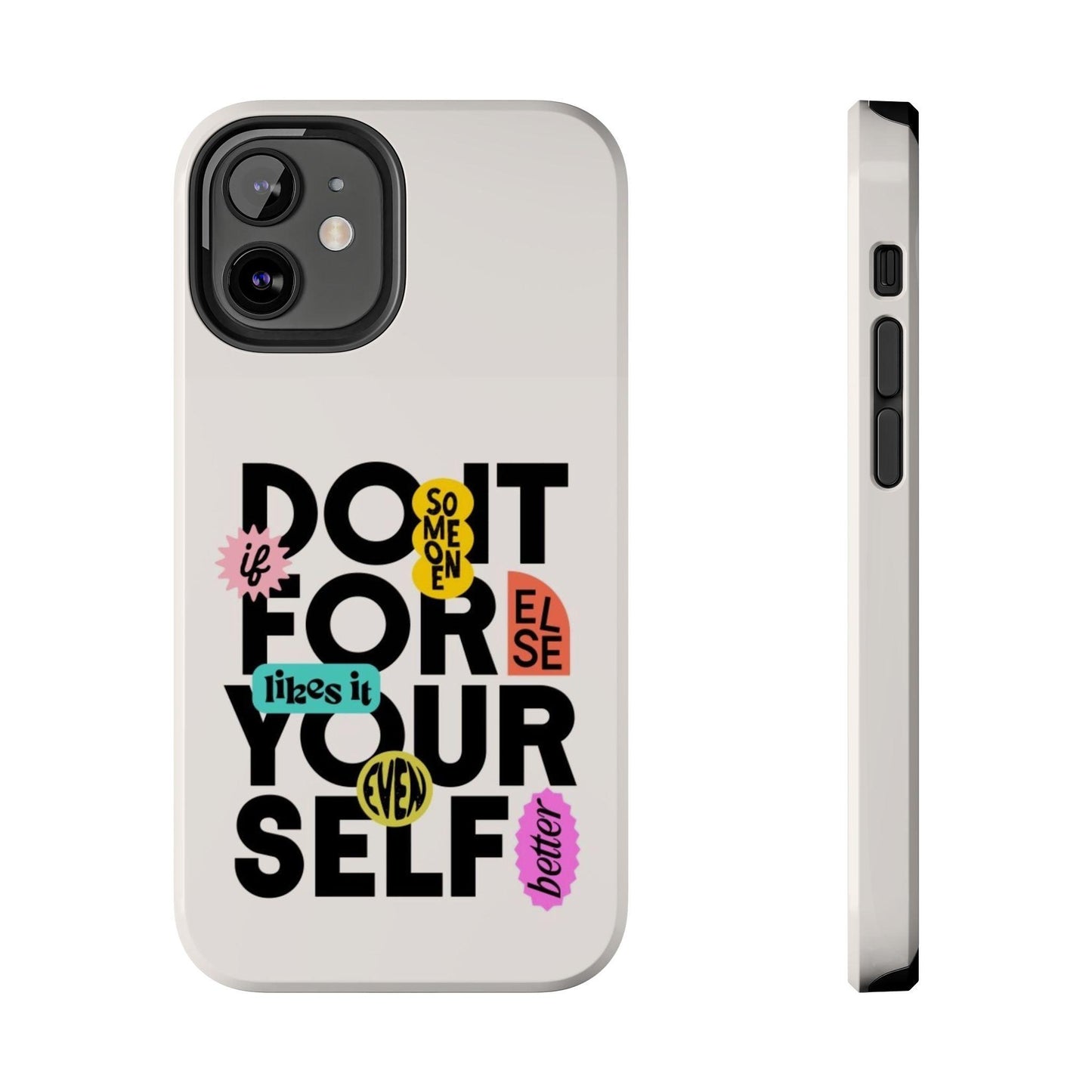 Do It For Your Self Tough iPhone Cases