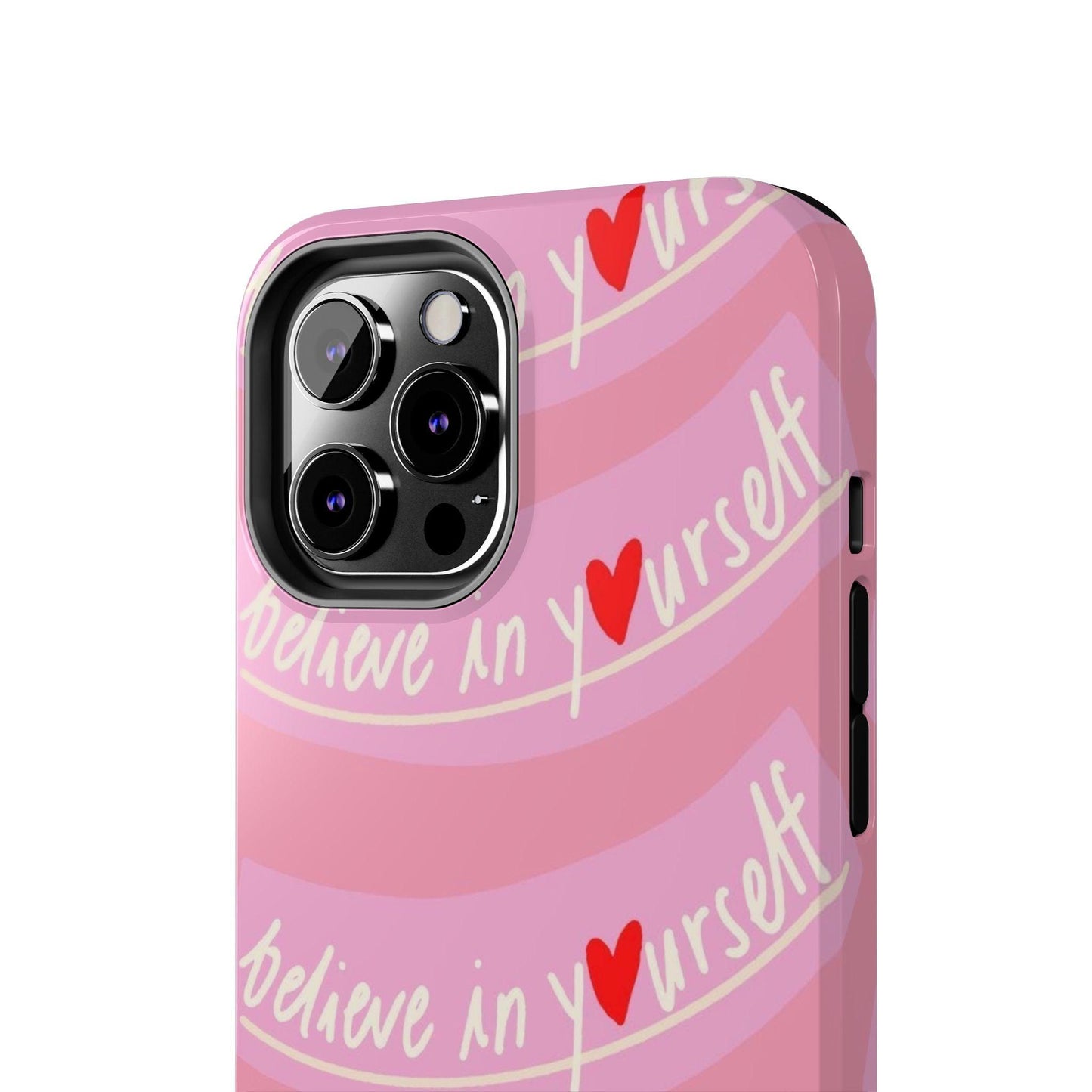 Believe in Yourself Affirmative Tough iPhone Cases in Pink Hues