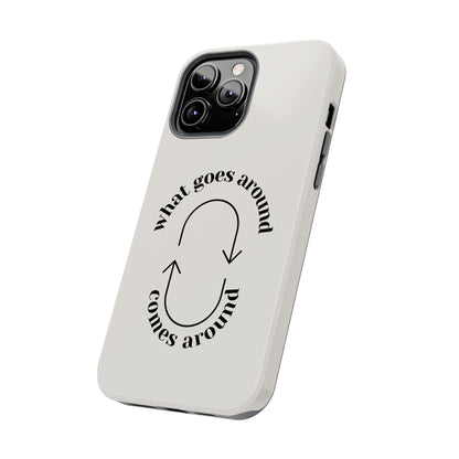 What Goes Around Tough iPhone Cases