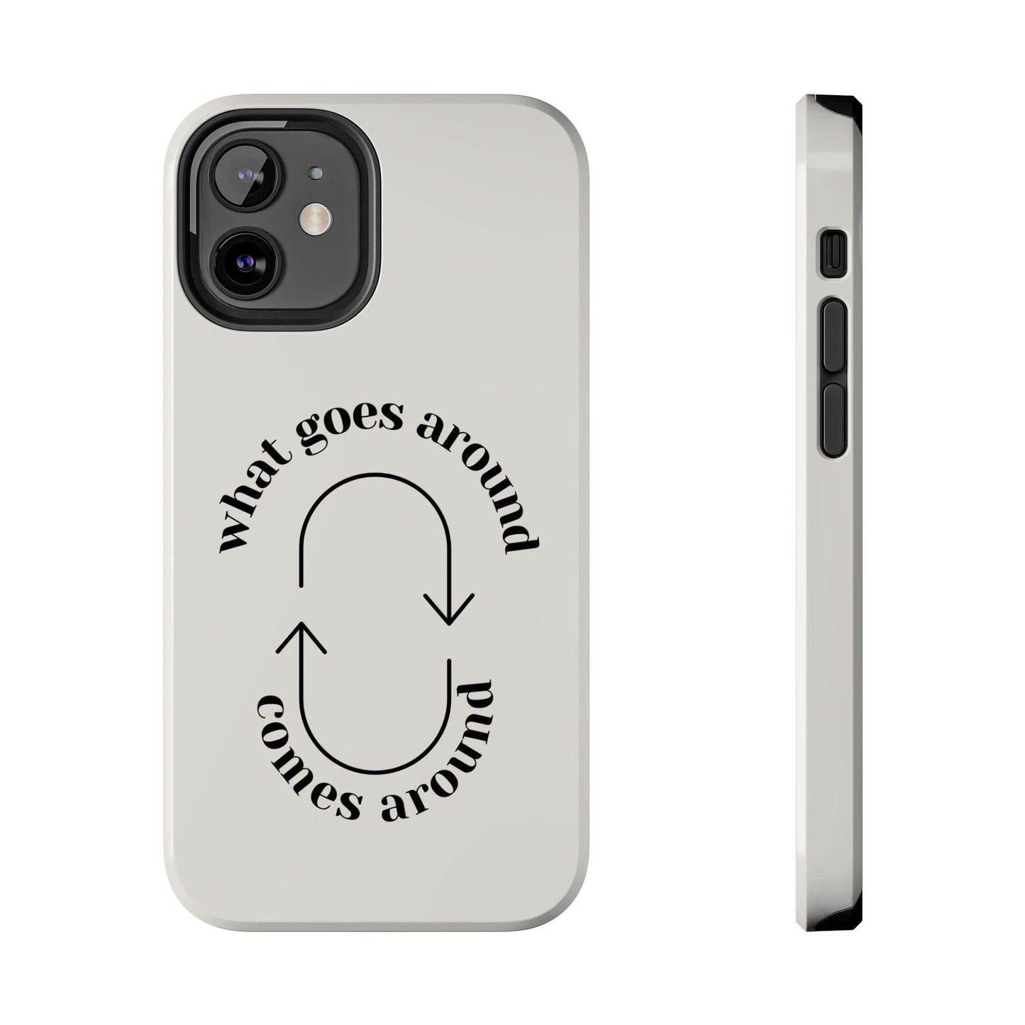 What Goes Around Tough iPhone Cases