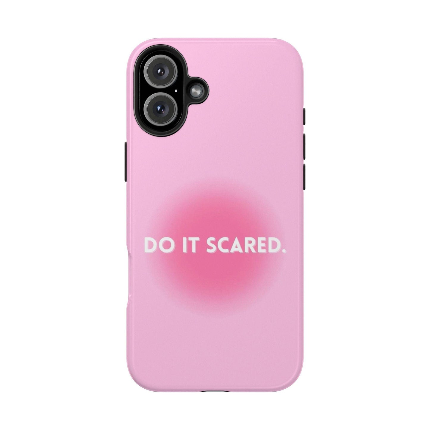 Do It Scared Tough iPhone Cases in Pink Aura