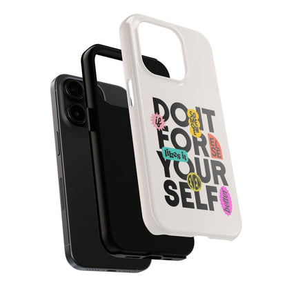 Do It For Your Self Tough iPhone Cases