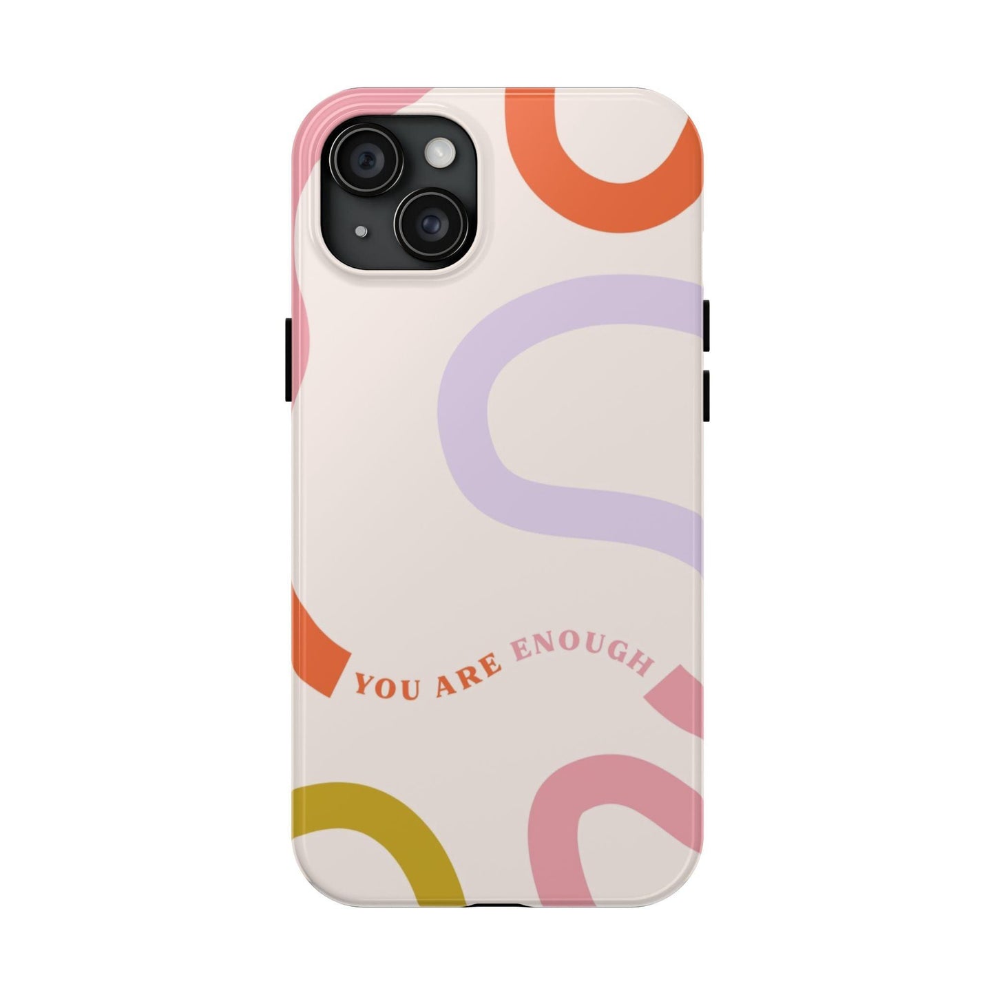 You Are Enough Tough iPhone Cases