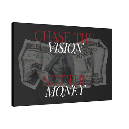 Chase the Vision - Inspirational Money Canvas Art - Matte Canvas, Stretched, 0.75"