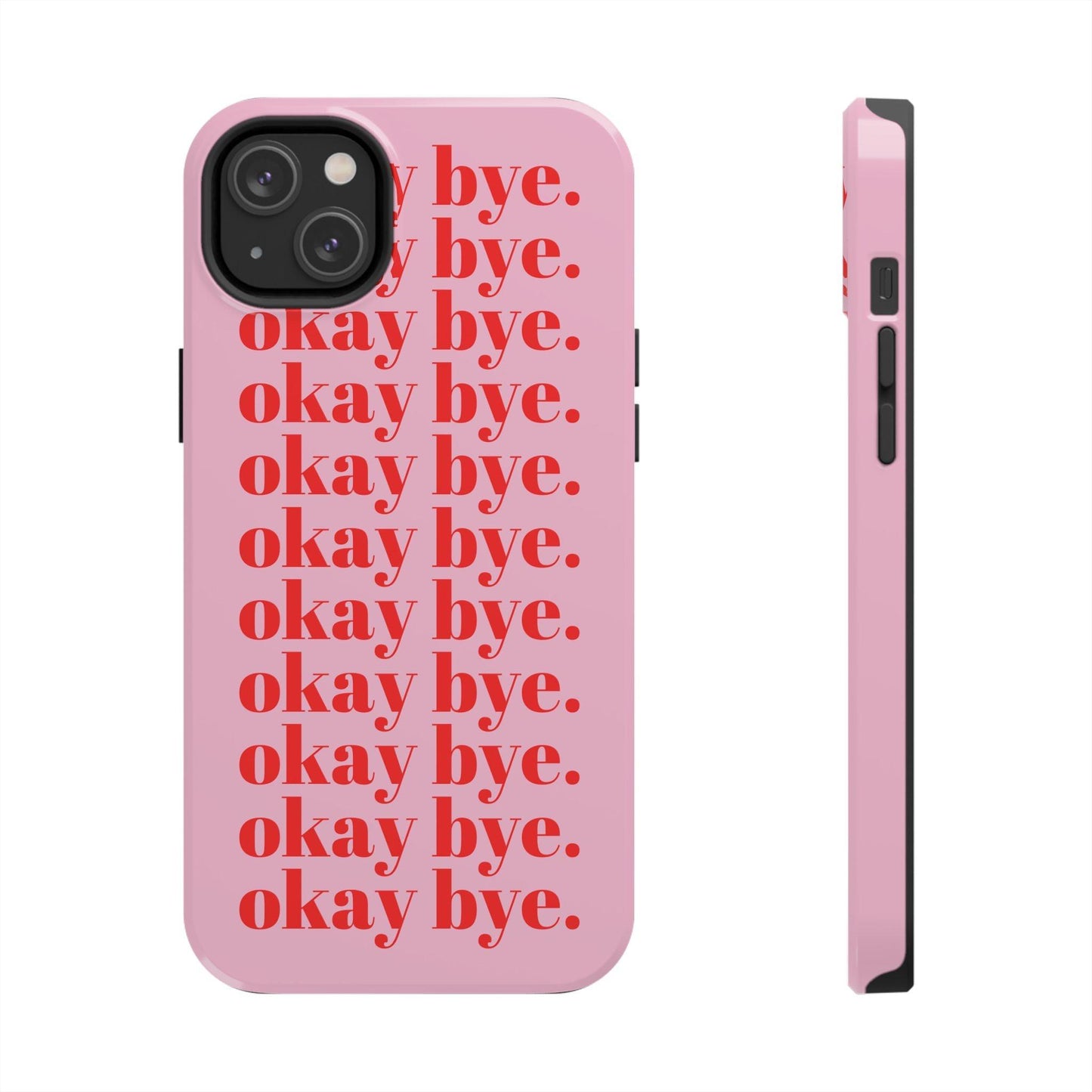 okay bye. Pink & Red Tough iPhone Cases