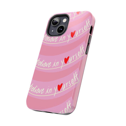 Believe in Yourself Affirmative Tough iPhone Cases in Pink Hues