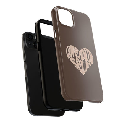 Love Your Self Tough iPhone Cases in Chocolate Brown