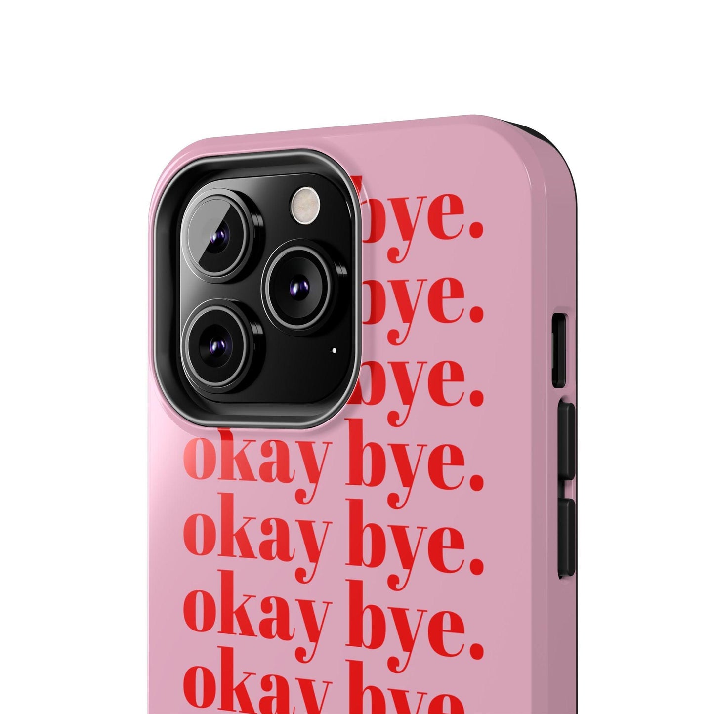 okay bye. Pink & Red Tough iPhone Cases