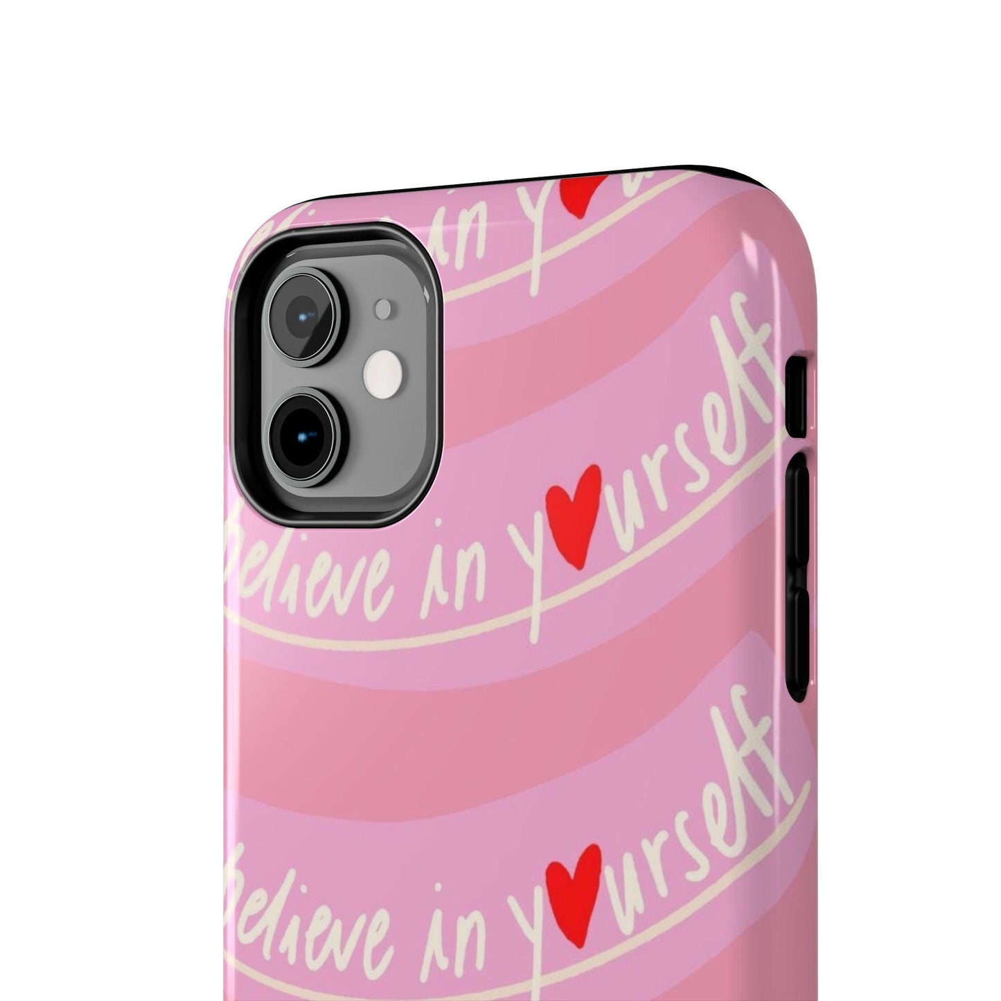 Believe in Yourself Affirmative Tough iPhone Cases in Pink Hues