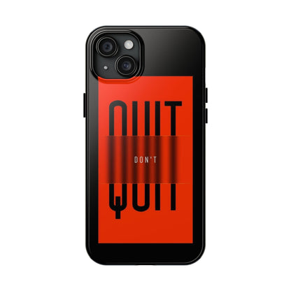 Don't Quit Tough iPhone Cases