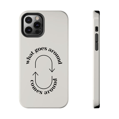 What Goes Around Tough iPhone Cases