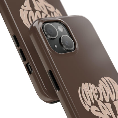 Love Your Self Tough iPhone Cases in Chocolate Brown