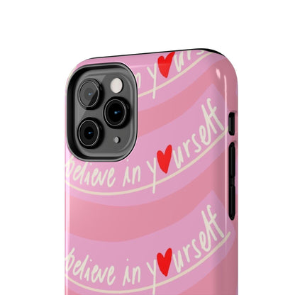 Believe in Yourself Affirmative Tough iPhone Cases in Pink Hues