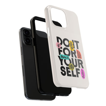 Do It For Your Self Tough iPhone Cases