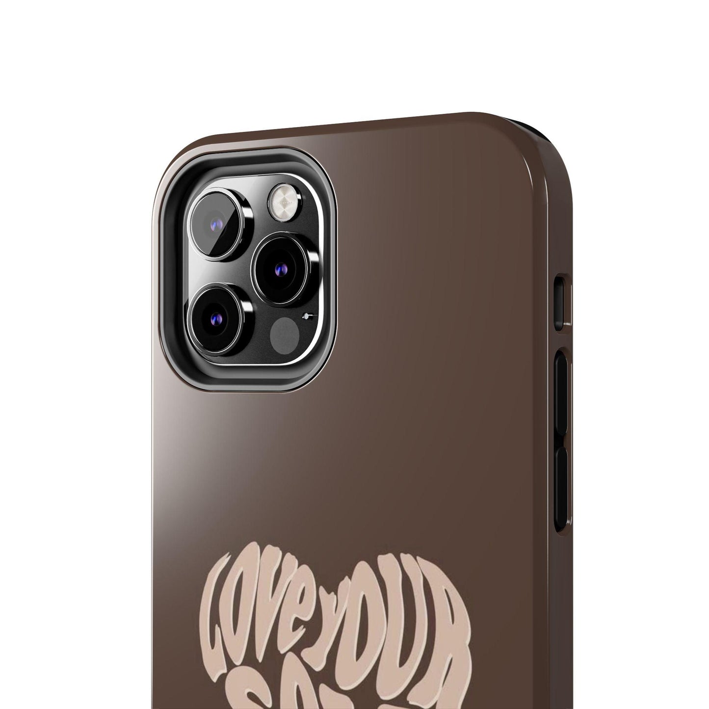 Love Your Self Tough iPhone Cases in Chocolate Brown