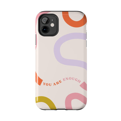 You Are Enough Tough iPhone Cases