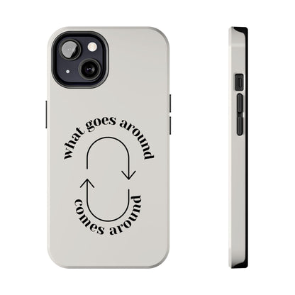 What Goes Around Tough iPhone Cases