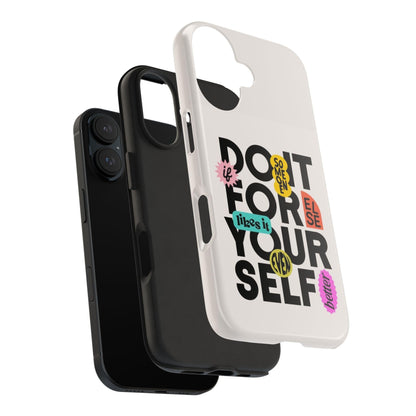 Do It For Your Self Tough iPhone Cases