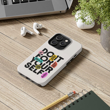 Do It For Your Self Tough iPhone Cases