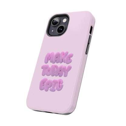 Make Today Epic Tough iPhone Cases