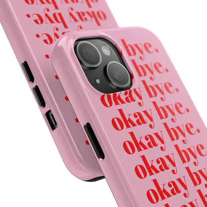 okay bye. Pink & Red Tough iPhone Cases