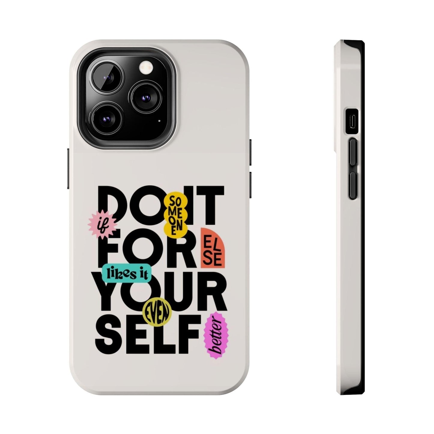 Do It For Your Self Tough iPhone Cases