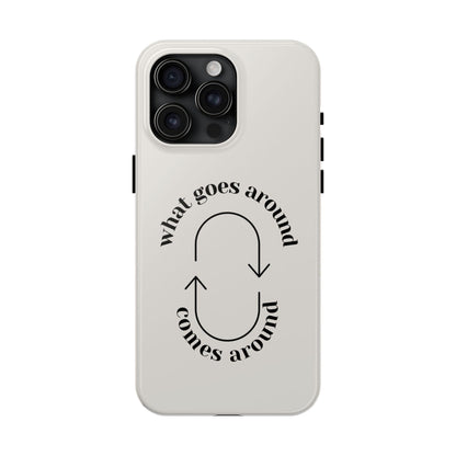 What Goes Around Tough iPhone Cases