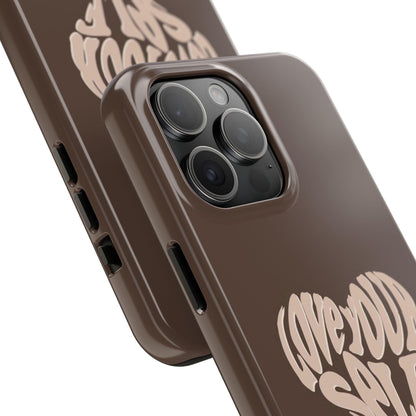 Love Your Self Tough iPhone Cases in Chocolate Brown