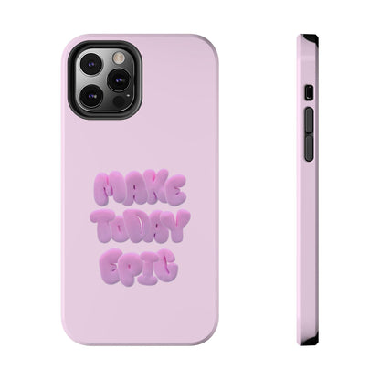 Make Today Epic Tough iPhone Cases