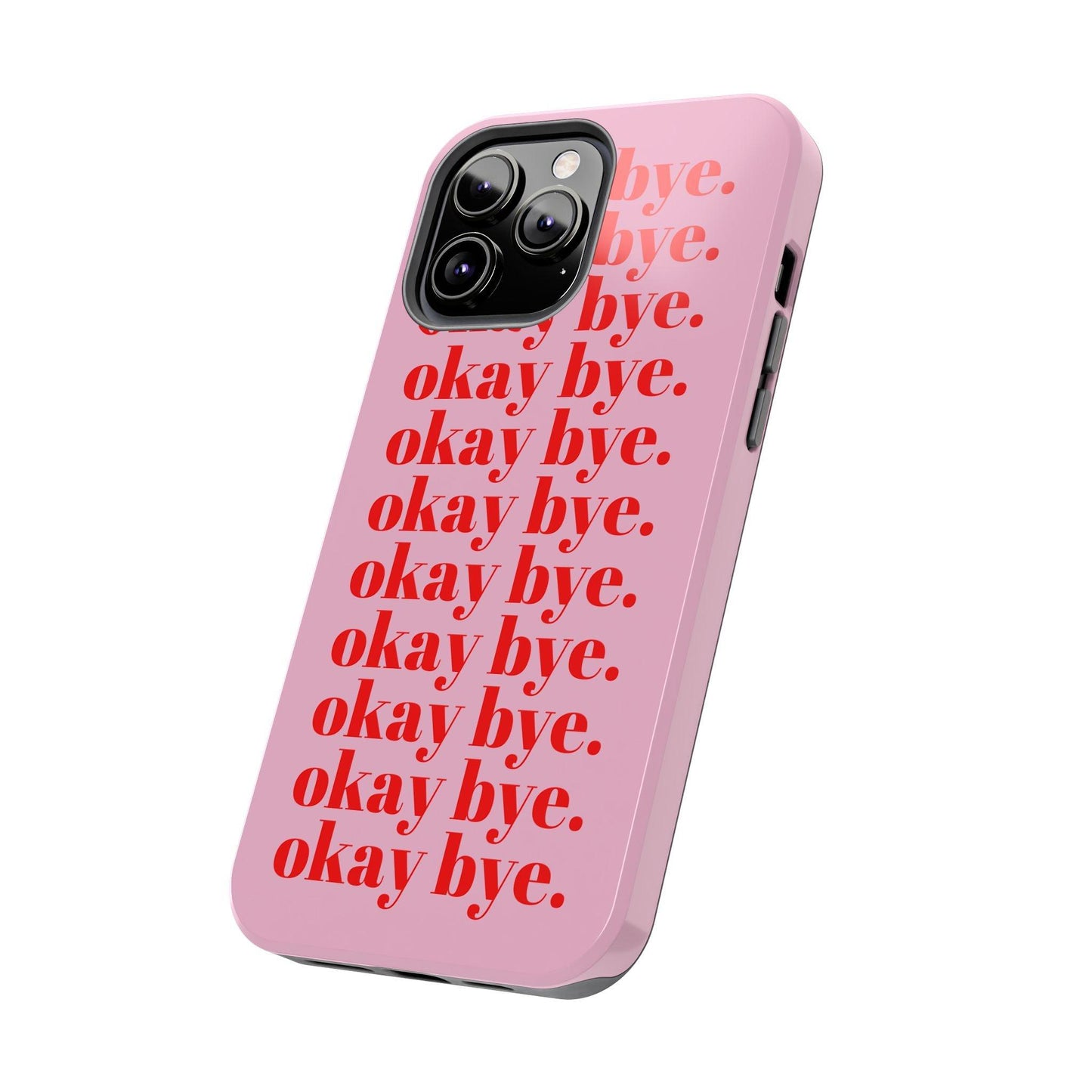 okay bye. Pink & Red Tough iPhone Cases