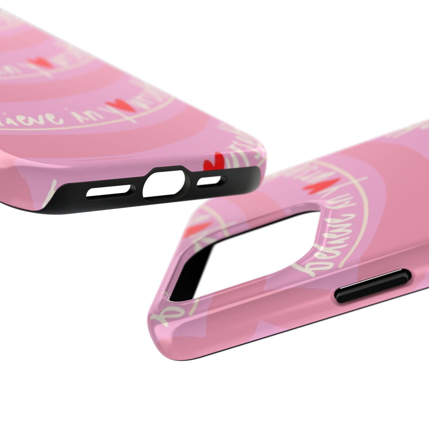 Believe in Yourself Affirmative Tough iPhone Cases in Pink Hues